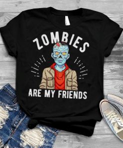Zombies Are My Friends Monster Halloween Shirt