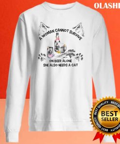 A Woman Cannot Survive On Beer Alone She Also Needs A Cat Shirt
