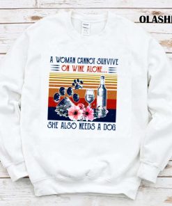 A Woman Cannot Survive On Wine Alone Vintage Shirt A Woman Cannot Survive On Wine Alone Vintage Shirt