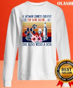 A Woman Cannot Survive On Wine Alone Vintage Shirt