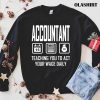 Accountant Teaching You To Act Your Wage Daily Shirt