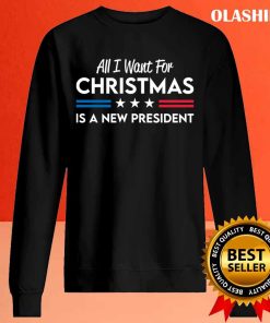 All I Want For Christmas Is A New President T-shirt