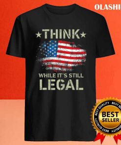 American Flag Think While It's Still Legal Vintage T-shirt 3 American Flag Think While Its Still Legal Vintage T shirt 4