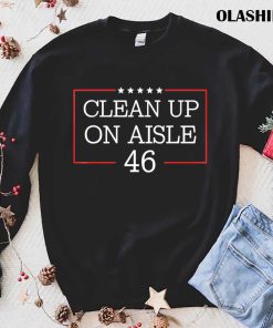 Anti biden Clean Up On Aisle 46 Impeach Joe Biden T shirt 1