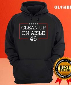 Anti biden Clean Up On Aisle 46 Impeach Joe Biden T shirt 3