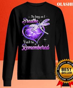 As Long As Breathe You’ll Remembered T-shirt