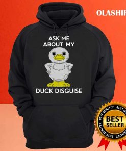 Ask Me About My Duck Disguise, Costume T-shirt 2 Ask Me About My Duck Disguise Costume T shirt 3
