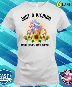 Atv Bicycle T-shirt, Just A Woman Who Loves Atv Bicycle T-shirt Atv Bicycle T-shirt, Just A Woman Who Loves Atv Bicycle T-shirt