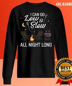 Bbq Smoker I Can Low And Slow All Night Long Shirt 2