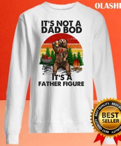 Bear It’s Not A Dad Bod It’s A Father Figure Vintage T-shirt
