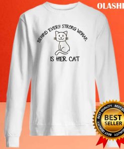 Behind Every Strong Woman Is Her Cat Funny Cat Lover Shirt