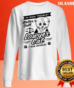 Better Call Lawyer Cat Cat Kitty Meow Shirt