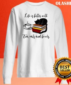 Black Cat Life Is Better With Tea Cats And Books Shirt