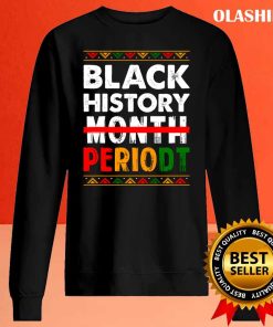 Black History Month Periodt Pride African T-shirt