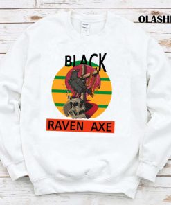 Black Raven Axe T-shirt, Hoodie, Sweater, Long Sleeve Black Raven Axe T-shirt, Hoodie, Sweater, Long Sleeve