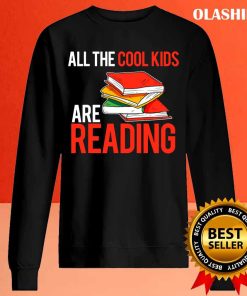 Book Lover All The Cool Kids Are Reading Bookworm T-shirt
