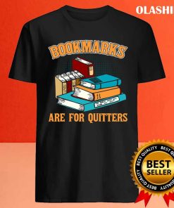 Book Reading Bookmarks Quote I Reader Librarian Fan Shirt 4