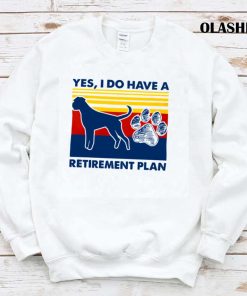 Boxer Yes I Do Have A Retirement Plan Vintage Shirt Boxer Yes I Do Have A Retirement Plan Vintage Shirt