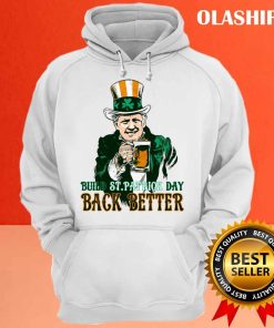 Build St.patrick Day Back Better Shirt , Hoodie, Sweater, Long Sleeve 2 Build Stpatrick Day Back Better Shirt Hoodie Sweater Long Sleeve 3