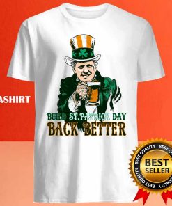 Build St.patrick Day Back Better Shirt , Hoodie, Sweater, Long Sleeve 3 Build Stpatrick Day Back Better Shirt Hoodie Sweater Long Sleeve 4