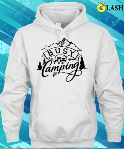 Busy Camping Shirt 2 Busy Camping Shirt 3