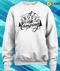 Busy Camping Shirt 3 Busy Camping Shirt 4