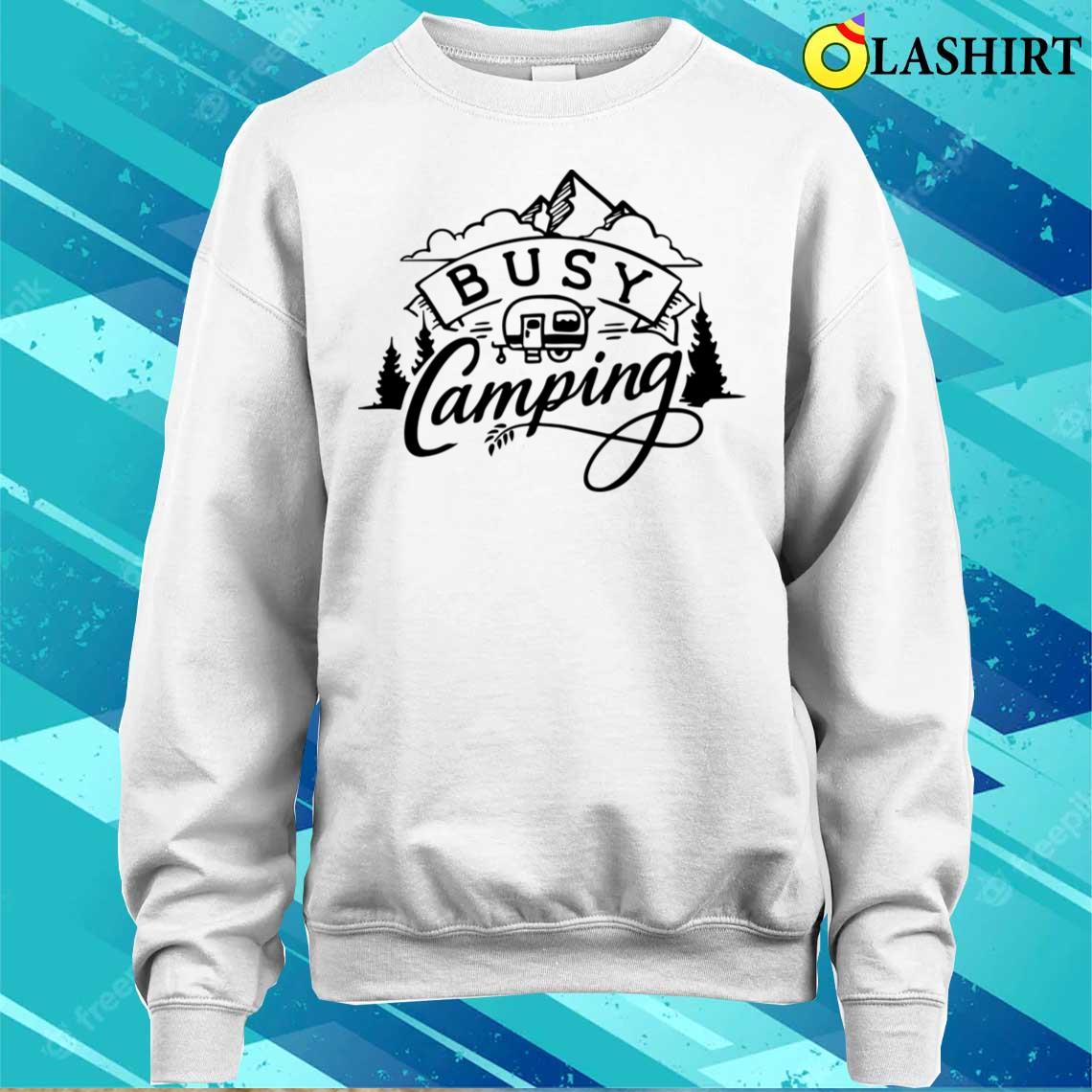 Busy Camping Shirt Busy Camping Shirt