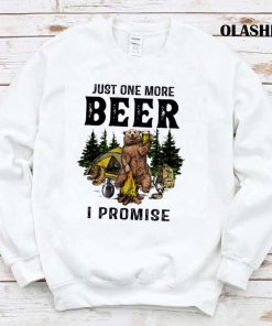 Camping Bear Just One More Beer I Promise T-shirt Camping Bear Just One More Beer I Promise T-shirt
