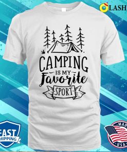 Camping Is My Favorite Sport Shirt