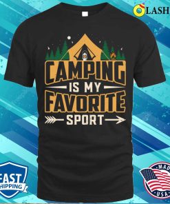 Camping Lover T-shirt, Camping Is My Fovorite Sport T-shirt Camping Lover T-shirt, Camping Is My Fovorite Sport T-shirt