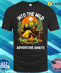 Camping T-shirt, Into The Wild Adventure Awaits Camping Black T-shirt Camping T-shirt, Into The Wild Adventure Awaits Camping Black T-shirt