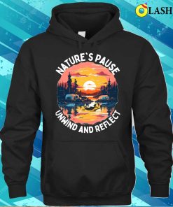 Camping T shirt Natures Pause Unwind And Reflect Camping Dark Colors T shirt 3