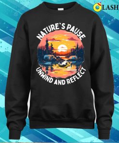 Camping T shirt Natures Pause Unwind And Reflect Camping Dark Colors T shirt 4
