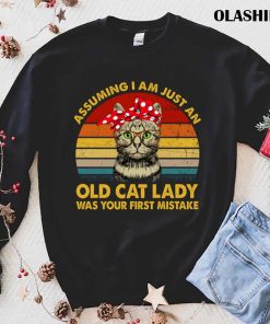 Cat Assuming Im Just An Old Cat Lady Was Your Fist Mistake Vintage Tshirt Cat Assuming Im Just An Old Cat Lady Was Your Fist Mistake Vintage Tshirt