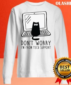 Cat Don’t Worry I’m From Tech Support Shirt