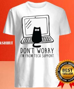 Cat Don't Worry I'm From Tech Support Shirt 3 Cat Dont Worry Im From Tech Support Shirt 4