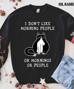 Cat Kitten Coffee Lovers, I Don’t Like Morning People Or Mornings Or People T-shirt Cat Kitten Coffee Lovers, I Don’t Like Morning People Or Mornings Or People T-shirt