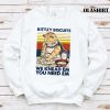 Cat Kittzy Biscuits We Knead Em You Need Em T-shirt