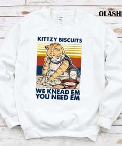 Cat Kittzy Biscuits We Knead Em You Need Em T-shirt Cat Kittzy Biscuits We Knead Em You Need Em T-shirt