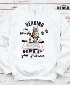 Cat Reading Can Seriously Help Your Shirt Cat Reading Can Seriously Help Your Shirt