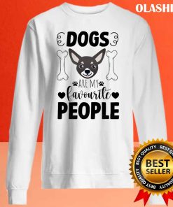 Chihuahua Dogs Are My Favourite Shirt , Trending Shirt