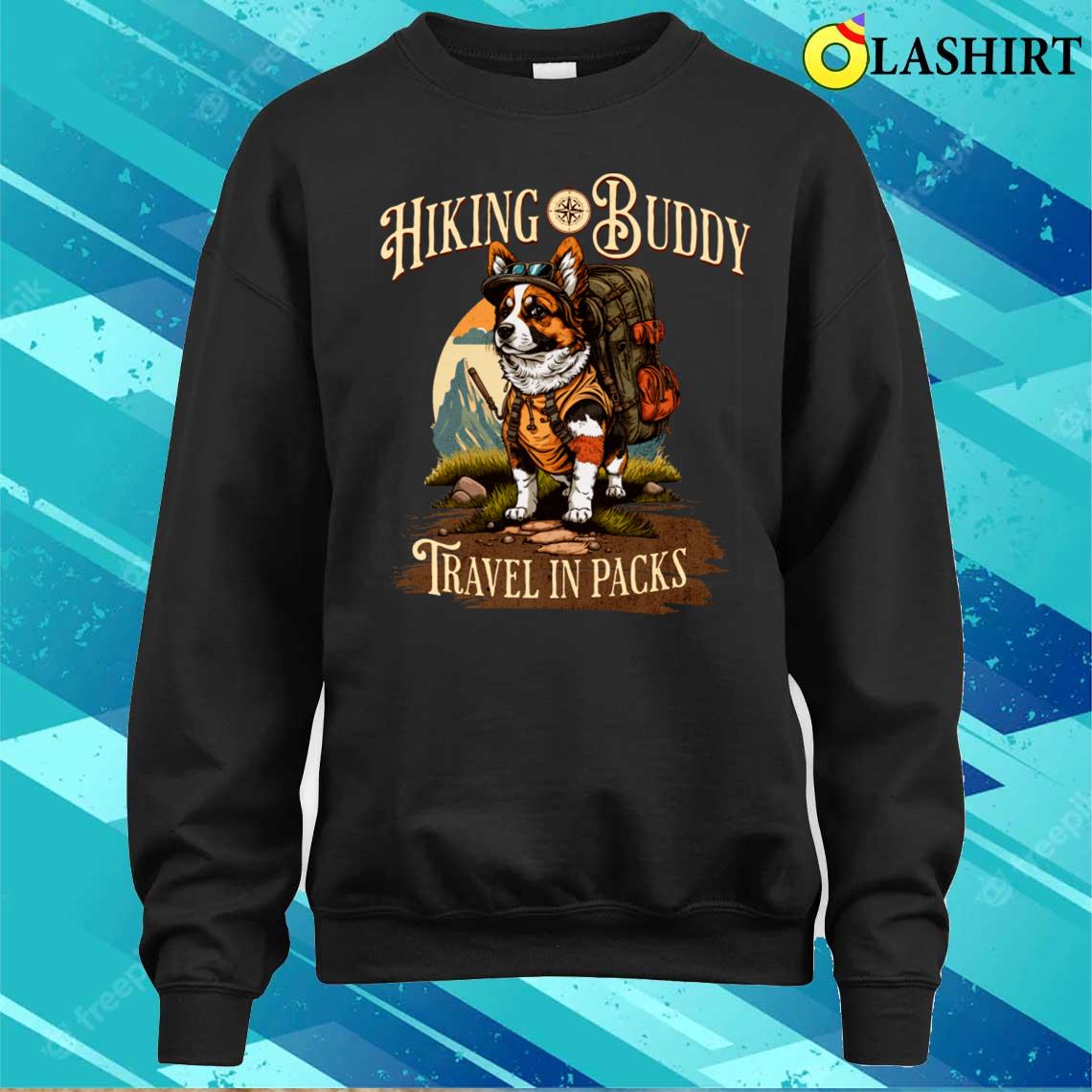 Corgi Hiking Buddy T-shirtcorgi Hiking Buddy T-shirt Corgi Hiking Buddy T-shirtcorgi Hiking Buddy T-shirt