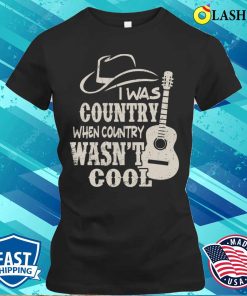 Cowboy Hat And Guitars I Was Country When Country Wasn’t Cool Gift Men T-shirt