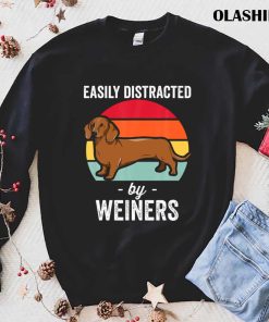 Dachshund Easily Distracted By Wieners Vintage Shirt Dachshund Easily Distracted By Wieners Vintage Shirt