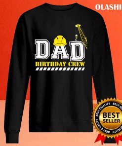 Dad Birthday Crew Construction Birthday Shirt