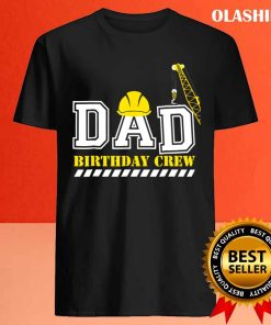 Dad Birthday Crew Construction Birthday Shirt 4