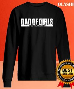 Dad Of Girls Outnumbered Shirt