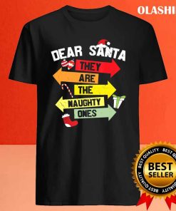 Dear Santa They Are The Naughty Ones Christmas Xmas Funny T shirt 4