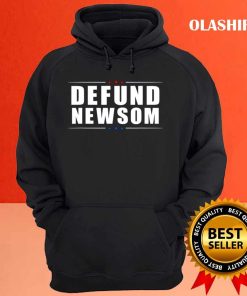 Defund Newsom Funny Political California Governor T-shirt 2 Defund Newsom Funny Political California Governor T shirt 3