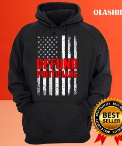 Defund Politicians America Flag T shirt 3